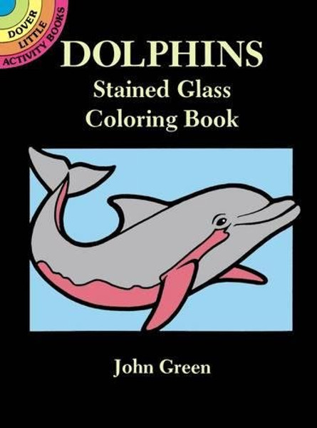 Dolphins Stained Glass Coloring Book (Dover Stained Glass Coloring Book)