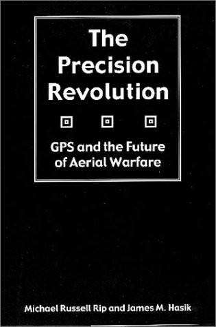 The Precision Revolution: Gps and the Future of Aerial Warfare