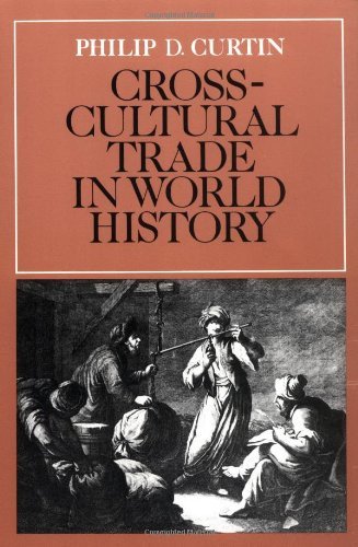 Cross-Cultural Trade in World History (Studies in Comparative World History)