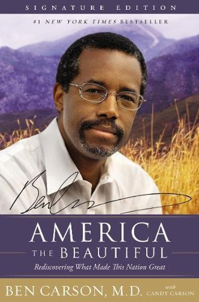 America the Beautiful Signature Edition: Rediscovering What Made This Nation Great