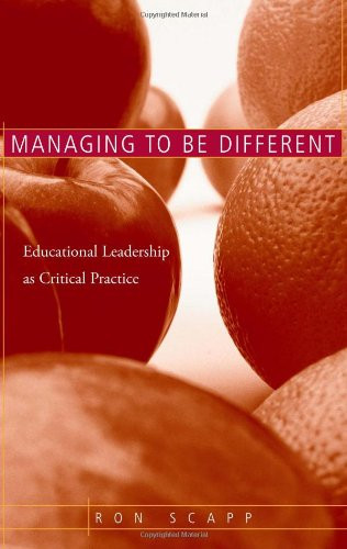 Managing to Be Different: Educational Leadership as Critical Practice