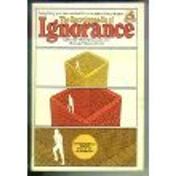 The Encyclopedia of Ignorance Everything You Ever Wanted to Know about the Unknown