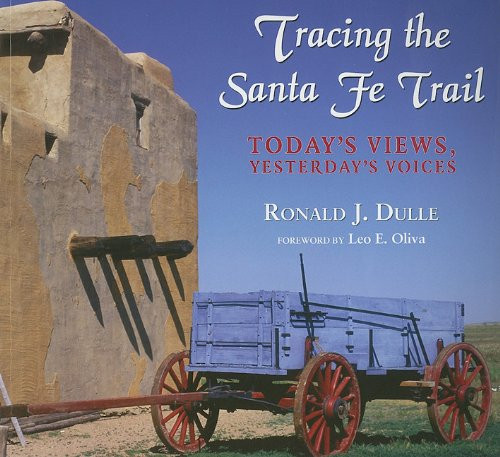 Tracing the Santa Fe Trail: Today's Views, Yesterday's Voices