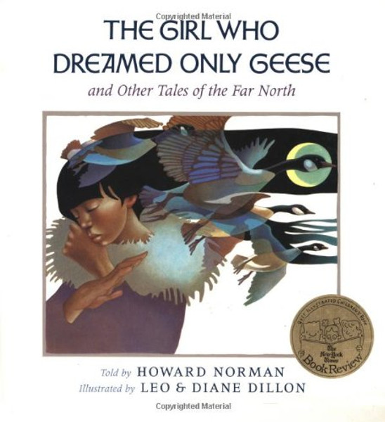 The Girl Who Dreamed Only Geese: And Other Tales of the Far North