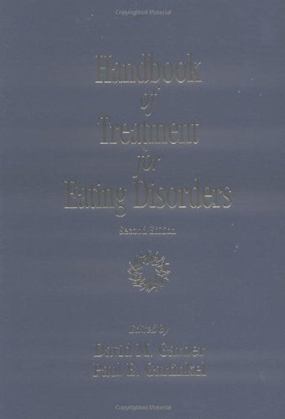 Handbook of Treatment for Eating Disorders: 2nd Edition Handbook of Treatment for Eating Disorders: 2nd Edition