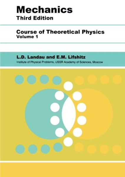 Mechanics, Third Edition: Volume 1 (Course of Theoretical Physics S)