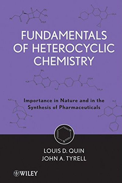 Fundamentals of Heterocyclic Chemistry: Importance in Nature and in the Synthesis of Pharmaceuticals