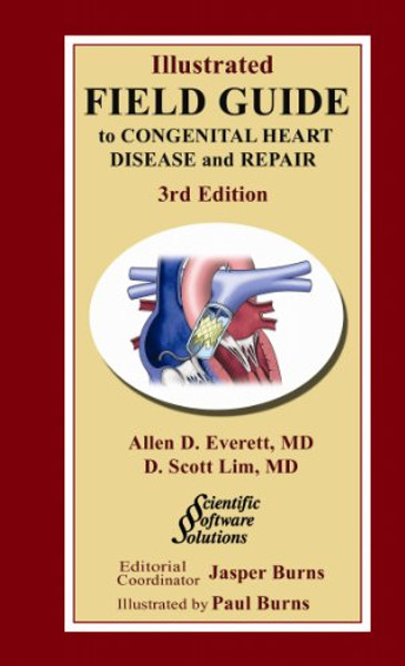Illustrated Field Guide to Congenital Heart Disease and Repair - Large Format