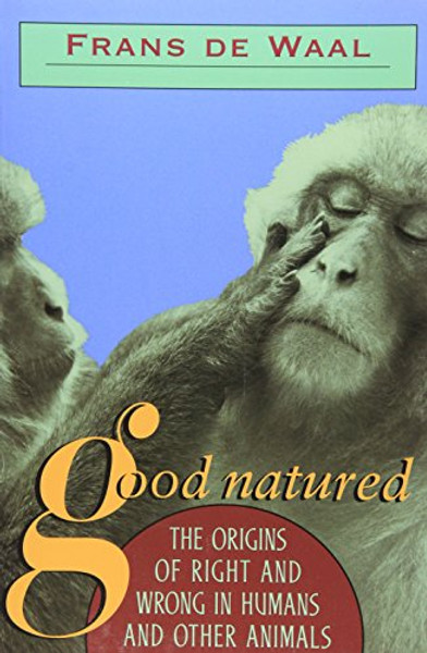 Good Natured: The Origins of Right and Wrong in Humans and Other Animals