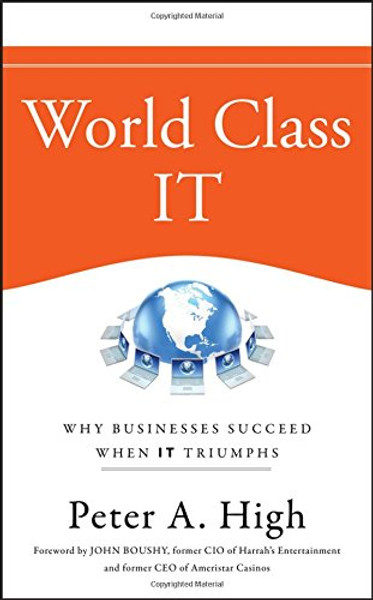 World Class IT: Why Businesses Succeed When IT Triumphs