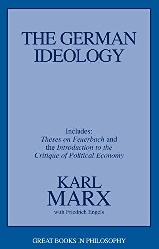 The German Ideology, including Theses on Feuerbach (Great Books in Philosophy)