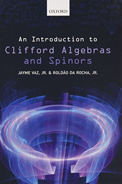An Introduction to Clifford Algebras and Spinors An Introduction to Clifford Algebras and Spinors