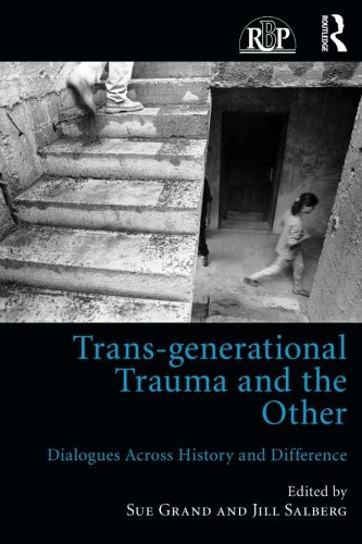 Trans-generational Trauma and the Other: Dialogues across history and difference (Relational Perspectives Book Series)