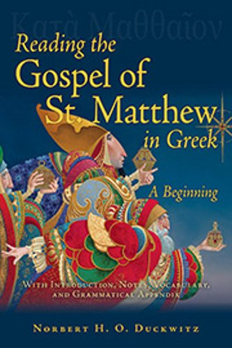 Reading the Gospel of St. Matthew in Greek: A Beginning (Greek Edition) (Greek and English Edition)