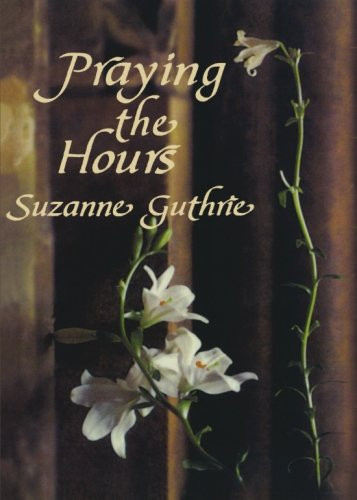 Praying the Hours (Cloister Books)