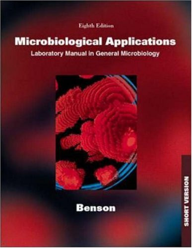 Microbiological Applications: A Laboratory Manual in General Microbiology, Short Version
