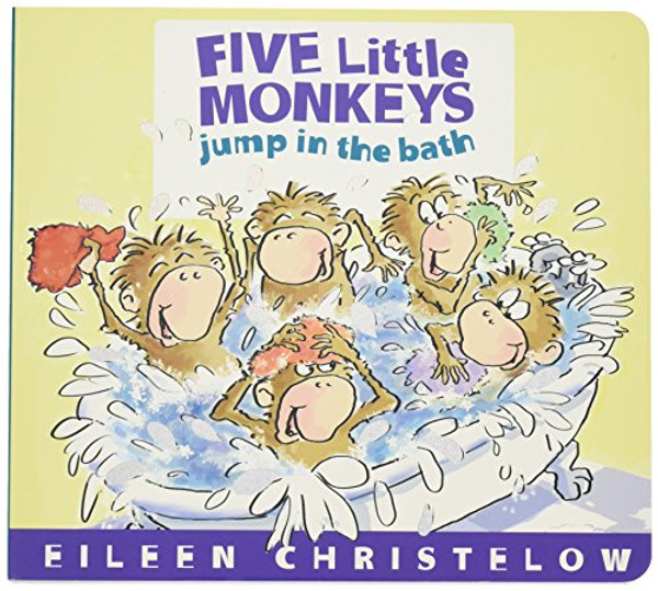 Five Little Monkeys Jump in the Bath (A Five Little Monkeys Story) Five Little Monkeys Jump in the Bath (A Five Little Monkeys Story)