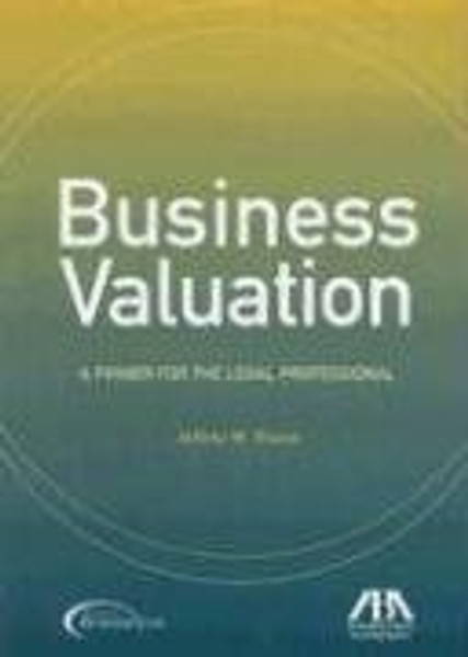 Business Valuation: A Primer for the Legal Professional