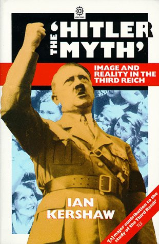 The Hitler Myth: Image and Reality in the Third Reich (Oxford paperbacks)