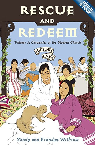 Rescue and Redeem: Volume 5: Chronicles of the Modern Church (History Lives)