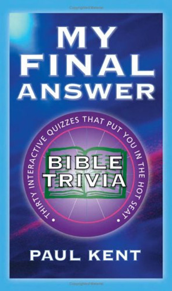 My Final Answer: Bible Trivia My Final Answer: Bible Trivia