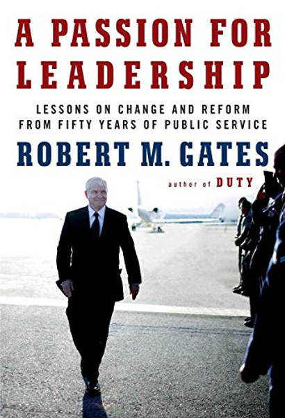 A Passion for Leadership: Lessons on Change and Reform from Fifty Years of Public Service A Passion for Leadership: Lessons on Change and Reform from Fifty Years of Public Service
