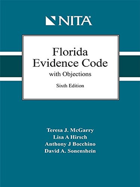 Florida Evidence Code with Objections, Sixth Edition