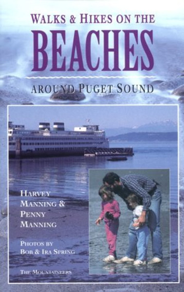 Walks and Hikes on the Beaches Around Puget Sound (Walks and Hikes Series) VI