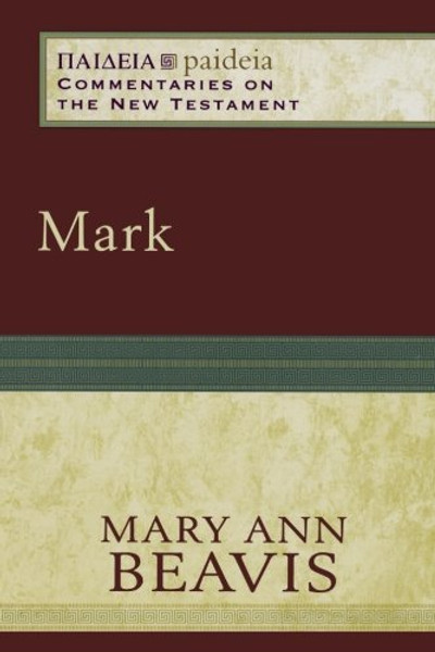 Mark (Paideia: Commentaries on the New Testament)