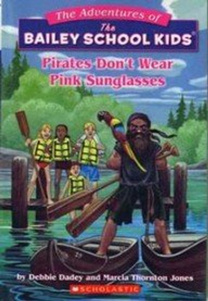 Pirates Don't Wear Pink Sunglasses (The Adventures of the Bailey School Kids, #9) Pirates Don't Wear Pink Sunglasses (The Adventures of the Bailey School Kids, #9)