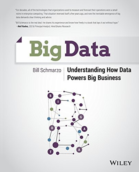Big Data: Understanding How Data Powers Big Business Big Data: Understanding How Data Powers Big Business