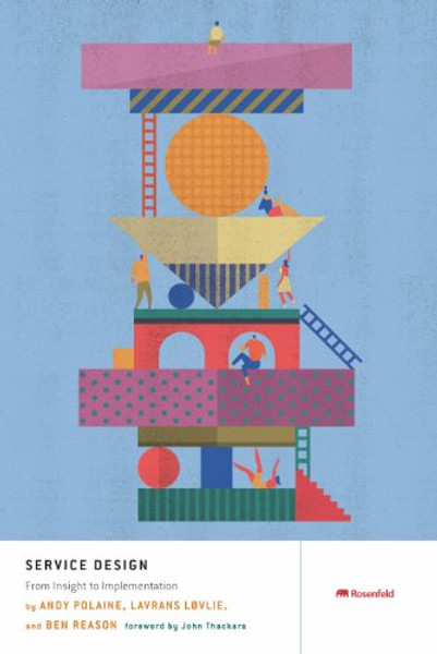 Service Design: From Insight to Implementation
