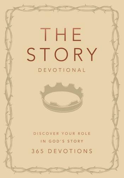 The Story Devotional: Discover Your Role in God's Story The Story Devotional: Discover Your Role in God's Story