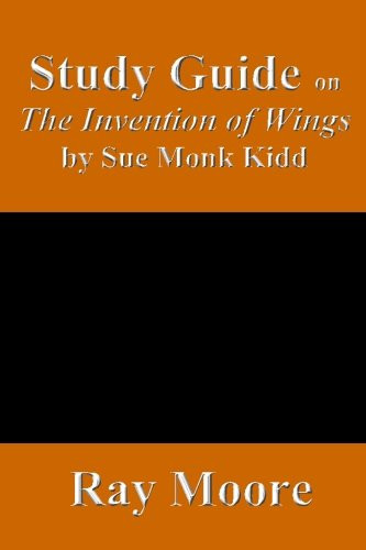 Study Guide on The Invention of Wings by Sue Monk Kidd (Volume 53)