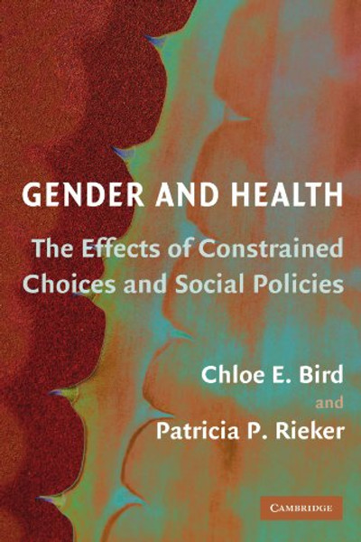 Gender and Health: The Effects of Constrained Choices and Social Policies