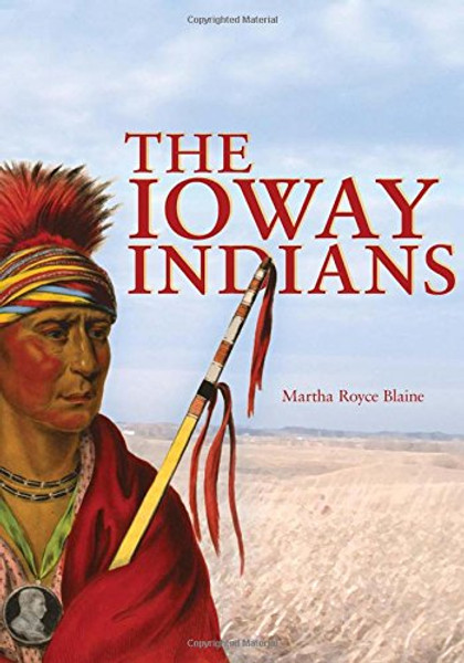 The Ioway Indians (Civilization of the American Indian Series) The Ioway Indians (Civilization of the American Indian Series)