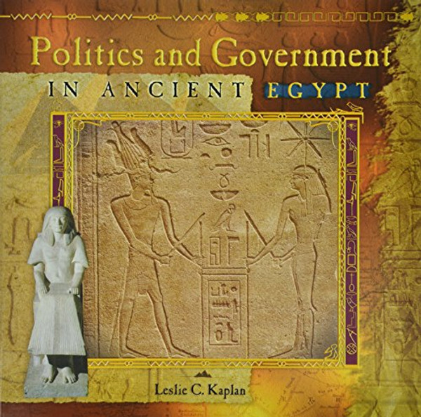 Politics and Government in Ancient Egypt (Primary Sources of Ancient Civilizations)