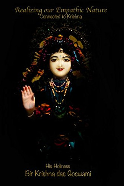Realizing Our Empathic Nature: Connected to Krishna