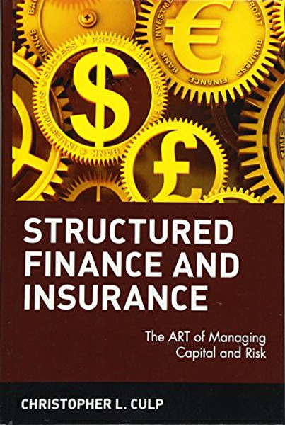 Structured Finance and Insurance: The ART of Managing Capital and Risk