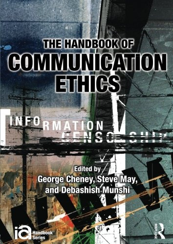 The Handbook of Communication Ethics (ICA Handbook Series)
