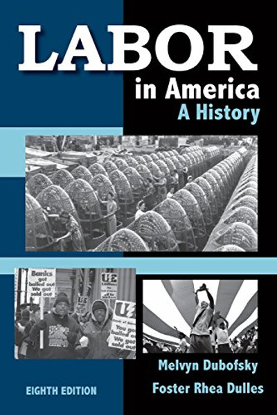 Labor in America: A History Labor in America: A History