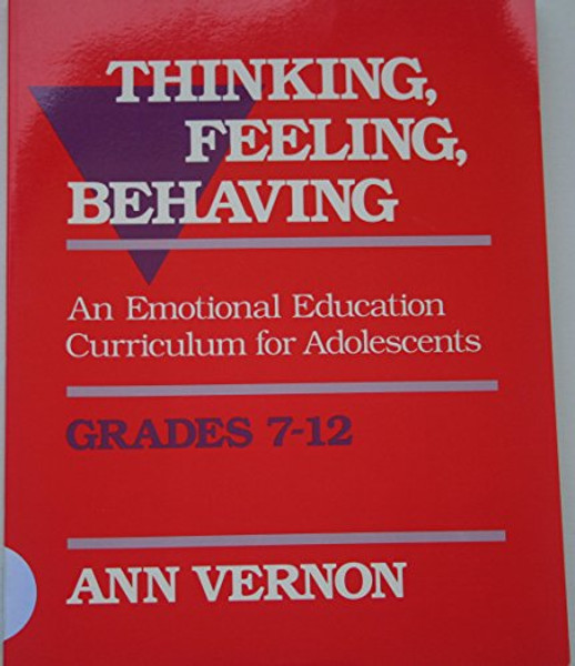 Thinking, Feeling, Behaving: An Emotional Education Curriculum for Adolescents/Grades 7-12 Thinking, Feeling, Behaving: An Emotional Education Curriculum for Adolescents/Grades 7-12