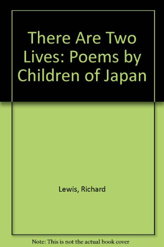 There Are Two Lives: Poems by Children of Japan (English and Japanese Edition)