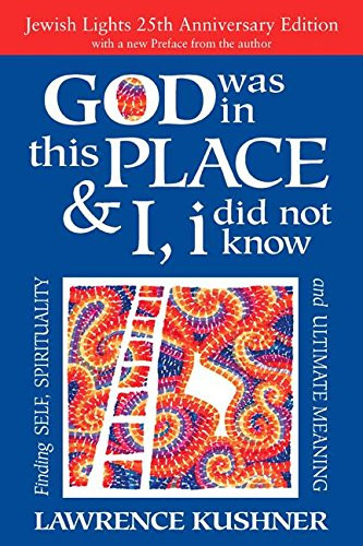 God Was in This Place & I, I Did Not Know25th Anniversary Ed: Finding Self, Spirituality and Ultimate Meaning