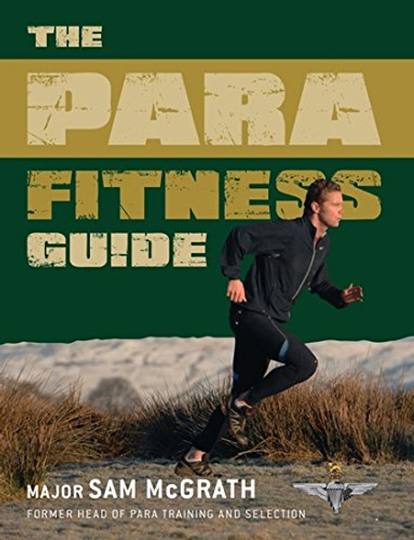 The Para Fitness Guide. Sam McGrath The Para Fitness Guide. Sam McGrath