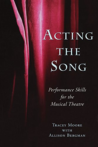 Acting the Song: Performance Skills for the Musical Theatre
