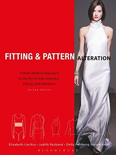 Fitting and Pattern Alteration: A Multi-Method Approach to the Art of Style Selection, Fitting, and Alteration (2nd Edition)