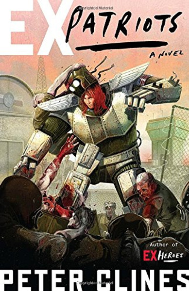 Ex-Patriots: A Novel (Ex-Heroes) Ex-Patriots: A Novel (Ex-Heroes)