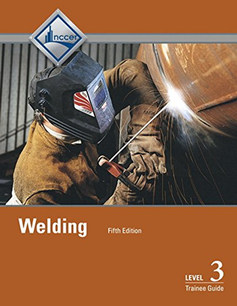 Welding Level 3 Trainee Guide (5th Edition)