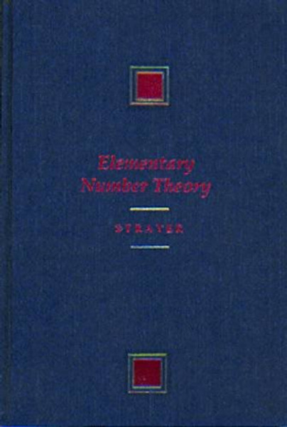 Elementary Number Theory (PRINDLE, WEBER, AND SCHMIDT SERIES IN ADVANCED MATHEMATICS) Elementary Number Theory (PRINDLE, WEBER, AND SCHMIDT SERIES IN ADVANCED MATHEMATICS)